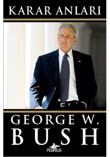 Karar Anları - George W. Bush - Pegasus