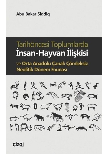 Tarihöncesi Toplumlarda Insan-Hayvan Ilişkisi Ve Orta Anadolu Çan
