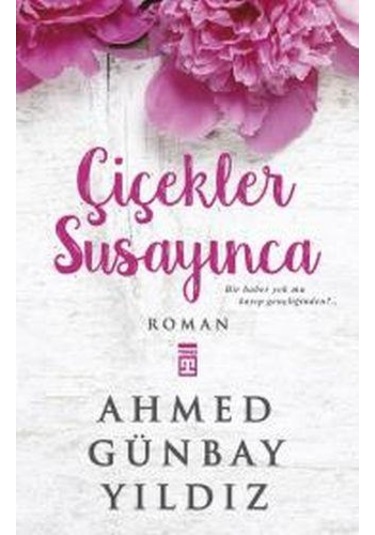 Çiçekler Susayınca Ahmed Günbay Yildiz