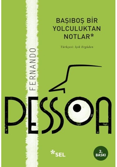 Başıboş Bir Yolculuktan Notlar - Fernando Pessoa - Sel Yayıncılık