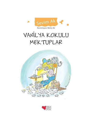 Vanilya Kokulu Mektuplar - Sevim Ak - Can Çocuk Yayınları