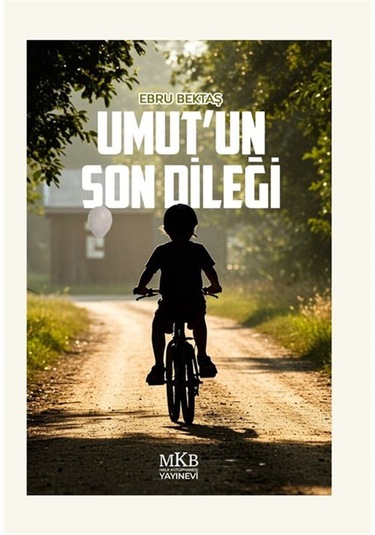 Umut'un Son Dileği / Ebru Bektaş