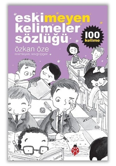 Eskimeyen Kelimeler Sözlüğü / Özkan Öze