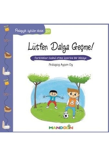 Lütfen Dalga Geçme!-Pedagojik Öyküler Dizisi 29 - Ayşen Oy - Mandolin