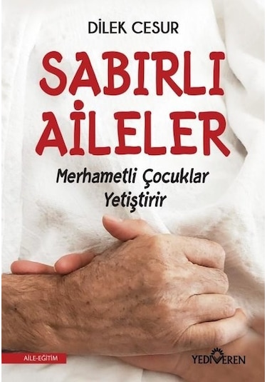 Sabırlı Aileler Merhametli Çocuklar  Yetiştirir