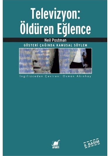 Televizyon Öldüren Eğlence - Neil Postman - Ayrıntı Yayınları