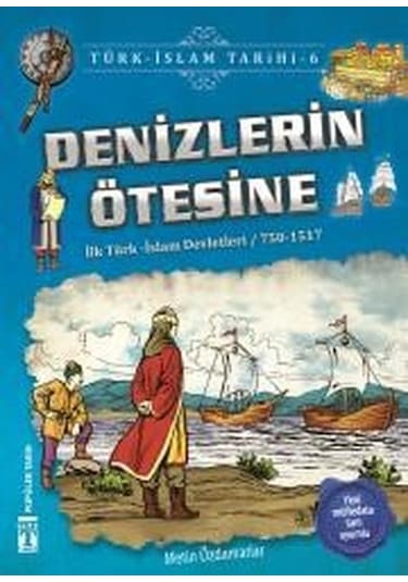 Denizlerin Ötesine-Türk İslam Tarihi 6 - Metin Özdamarlar - Genç Timaş