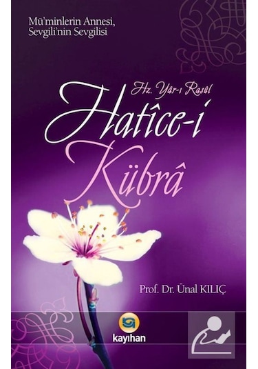 Hatice-i Kübra - Ünal Kılıç - Kayıhan Yayınları