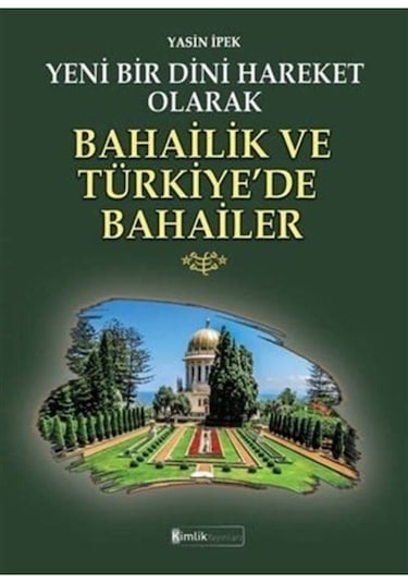 Yeni Bir Dini Hareket Olarak Bahailik Ve Türkiye'de Bahailer