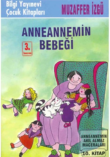 Anneannemin Bebeği Anneannemin Akıl Almaz Maceraları Bilgi Yay