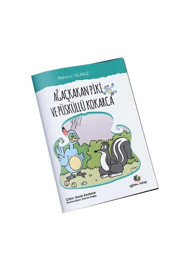 Ağaçkakan Piki ve Püsküllü Kokarca - Mahmut Yılmaz - Eğiten Kitap