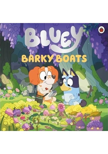 Bluey: Barky Boats - Bluey - Penguin Random House Children's UK