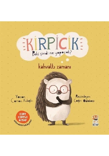 Kirpicik Peki Şimdi Ne Yapacak - Kahvaltı Zamanı - Canan Kuloğlu - Sincap Kitap