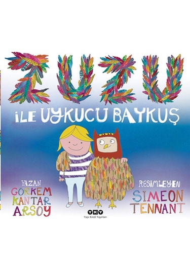 Zuzu ile Uykucu Baykuş - Görkem Kantar Arsoy - Yapı Kredi Yayınları