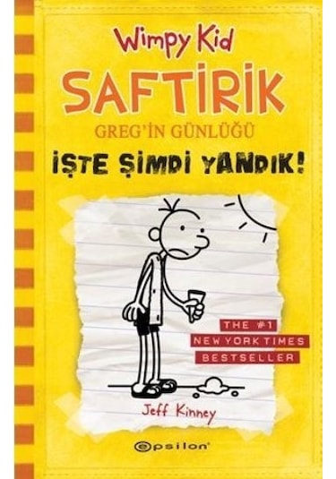 Saftirik Greg'in Günlüğü 4- İşte Şimdi Yandık - Jeff Kinney - Epsilon Yayınevi