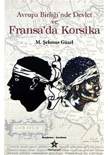 Avrupa Birliği'nde Devlet ve Fransa'da Korsika - M. Şehmus Güzel - Peri Yayınları