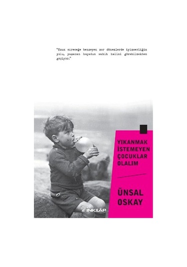 Yıkanmak İstemeyen Çocuklar Olalım - Ünsal Oskay - İnkılap Kitabevi