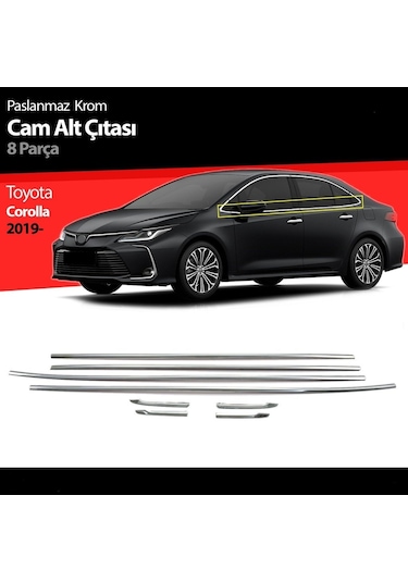 Toyota Corolla Cam Kenar Alt Çıtası Kromu 8 Parça 2019+