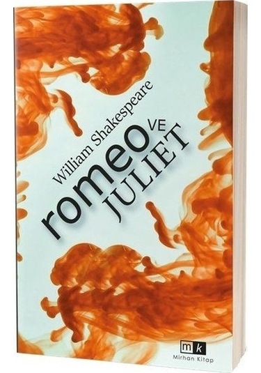 Romeo ve Juliet - William Shakespeare - MK Mirhan Kitap