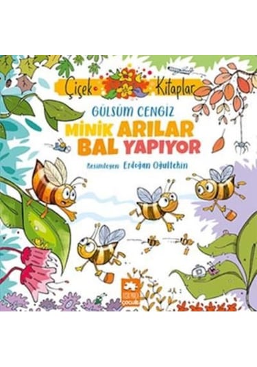Minik Arılar Bal Yapıyor - Çiçek Kitaplar - Gülsüm Cengiz - Eksik Parça