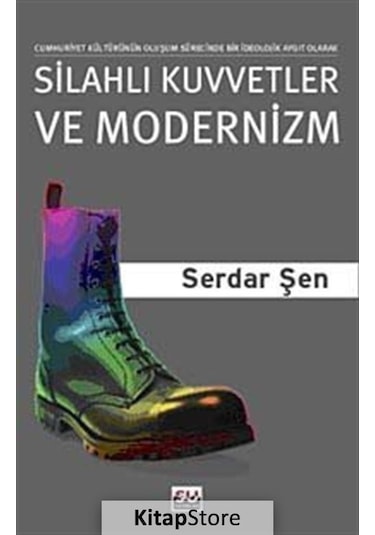 Silahlı Kuvvetler ve Modernizm - Serdar Şen - Su Yayınları