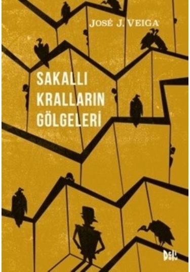 Sakallı Kralların Gölgeleri - Jose J. Veiga - DeliDolu