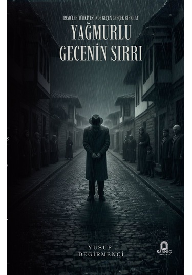 Yağmurlu Gecenin Sırrı / 1950'ler Türkiyesi'nde Geçen Gerçek B...