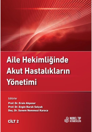 Aile Hekimliğinde Akut Hastalıkların Yönetimi Cilt 1-2
