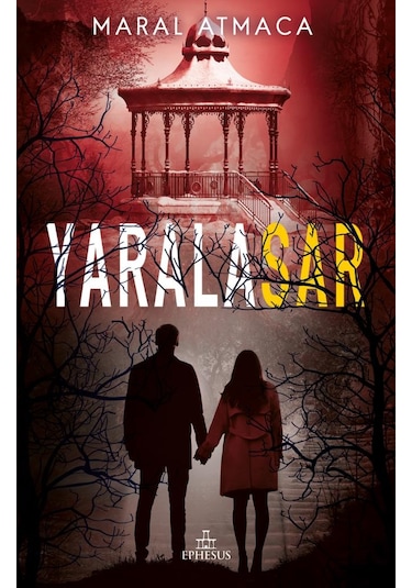 Yaralasar - 4 Ciltsiz - Maral Atmaca - Ephesus Yayınları