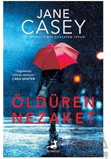 Öldüren Nezaket - Jane Casey - Olimpos Yayınları