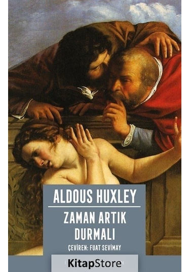 Zaman Artık Durmalı - Aldous Huxley - İthaki Yayınları