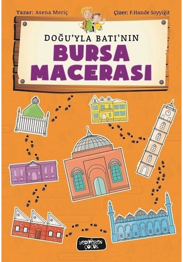 Doğu'yla Batı'nın Bursa Macerası - Asena Meriç - Yediveren Çocuk