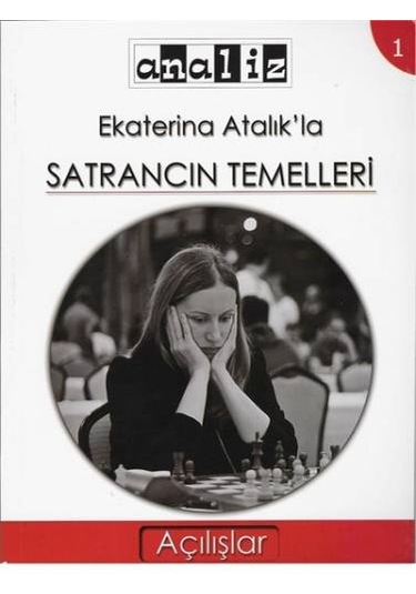 Ekaterina Atalık'la Satrancın Temelleri 1