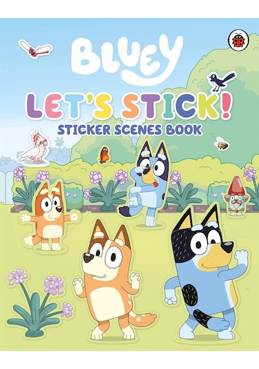 Bluey: Let's Stick! : Sticker Scenes Book - Bluey - Penguin Random House Children's UK