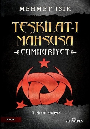 Teşkilat-ı Mahsusa Cumhuriyet - Mehmet Işık - Yediveren Yayınları