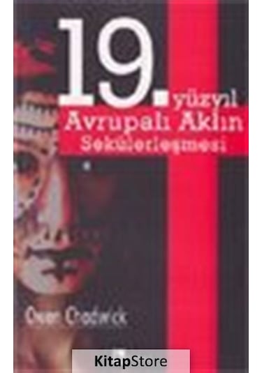 19. Yüzyıl Avrupalı Aklın Sekülerleşmesi / Owen Chadwick