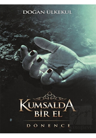 Kumsalda Bir El - Doğan Ülkekul - Dönence Basım ve Yayın Hizmetleri