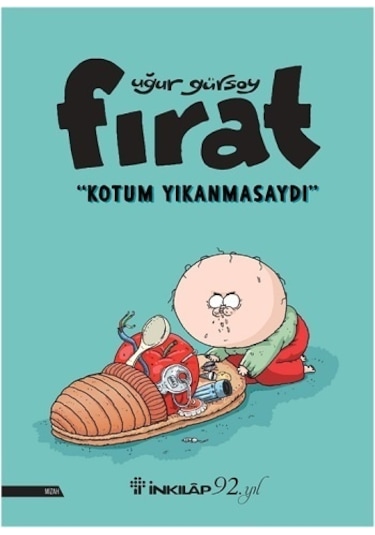 Fırat-Kotum Yıkanmasaydı - Uğur Gürsoy - İnkılap Kitabevi