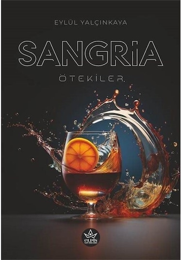 Sangria - Ötekiler - Eylül Yalçınkaya - Elpis Yayınları