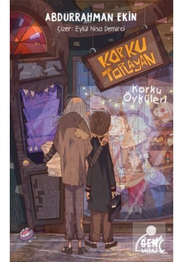 Korku Toplayan / Abdurrahman Ekin
