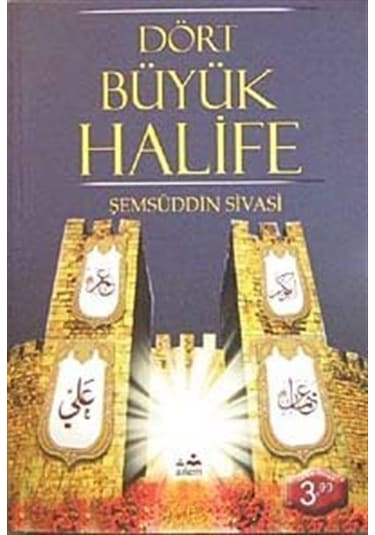 Dört Büyük Halife / Şemseddin Ahmed Sivasi