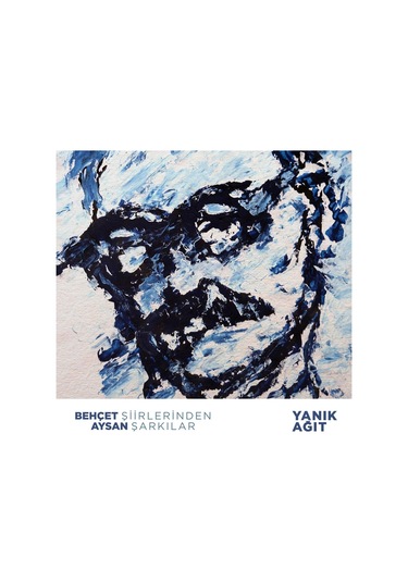 Behçet Aysan - Yanık Ağıt / Şiirlerinden Şarkılar Cd
