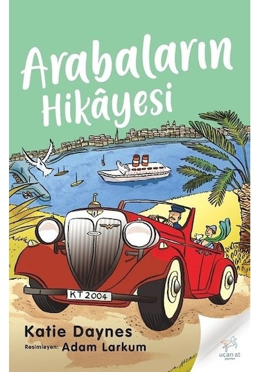 Arabaların Hikayesi - Katie Daynes - Uçan At