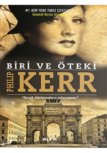 Biri ve Öteki - Philip Kerr - Alfa Yayıncılık