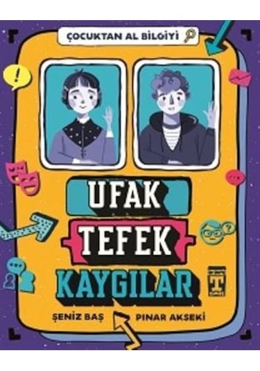 Ufak Tefek Kaygılar - Çocuktan Al Bilgiyi - Pınar Akseki - Timaş İlk Genç
