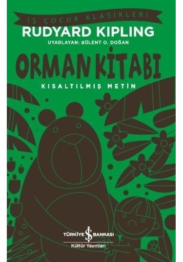 Orman Kitabı-Kısaltılmış Metin-İş Çocuk Klasikleri - Rudyard Kipling - İş Bankası Kültür Yayınları
