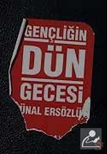 Gençliğin Dün Gecesi - Ünal Ersözlü - Everest Yayınları