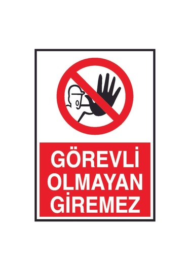 Görevli Olmayan Giremez Yazılı Metal Uyarı Levhası