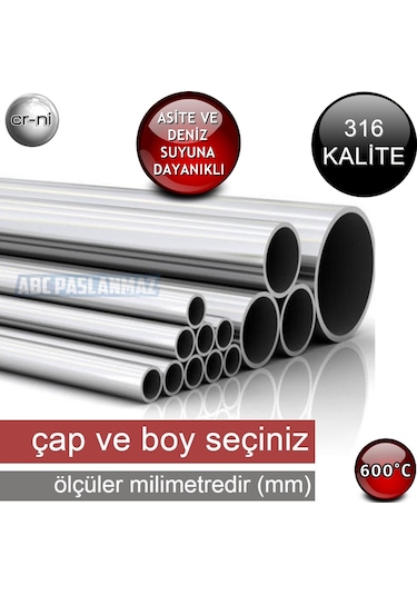 Paslanmaz Çelik Krom Boru 316 Kalite (ASİT & DENİZ SUYU İÇİN)