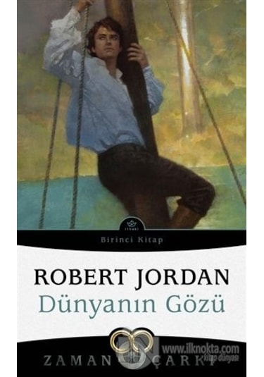 Dünyanın Gözü-Zaman Çarkı 1 - Robert Jordan - İthaki Yayınları